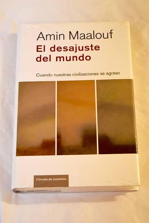 El desajuste del mundo: cuando nuestras civilizaciones se agotan Books