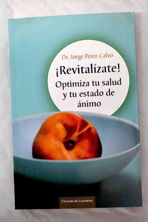 ¡Revitalízate!: optimiza tu salud y tu estado de ánimo Books