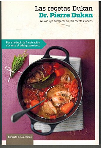 Las recetas Dukan: "no consigo adelgazar" en 350 recetas fáciles Books