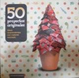 50 Proyectos Originales. Ideas Sorprendentes Con Material Reciclado - Books