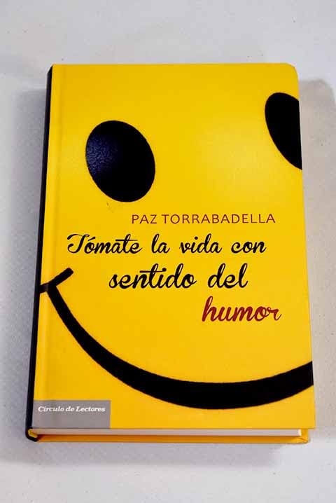 Tómate la vida con sentido del humor Books