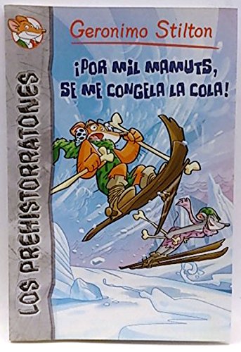 Los prehistorratones: Por mil mamuts, se me congela la cola book