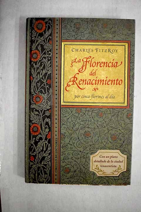 La Florencia del Renacimiento por cinco florines al día book