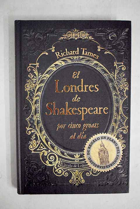 El Londres de Shakespeare por cinco groats al día book