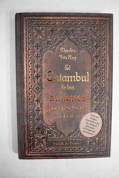 El Estambul de los sultanes: por cinco kurus al día Books