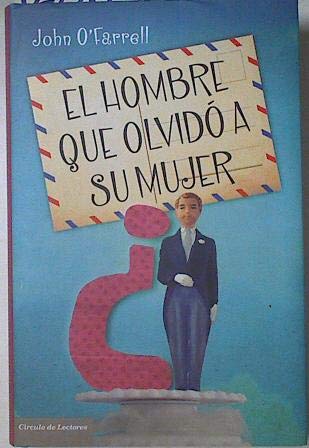El Hombre Que Olvid¾ A Su Mujer O Farrell John Books