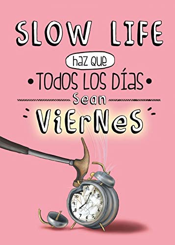 Slow Life. Haz Que Todos Los Días Sean Viernes book