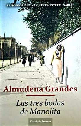 Las tres bodas de Manolita: el cura de Porlier, el Patronato de Redención de Penas y el nacimiento de la resistencia clandestina contra el franquismo, Madrid 1940-1950 Books