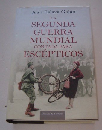 La Segunda Guerra Mundial contada para escépticos Books