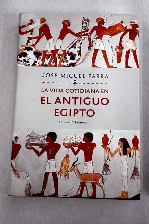 La vida cotidiana en el Antiguo Egipto Books