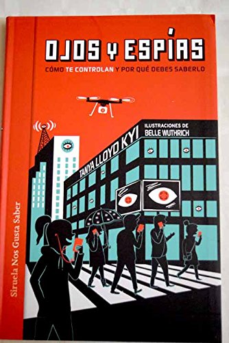 Ojos y espías: cómo nos vigilan y por qué deberíamos saberlo Books