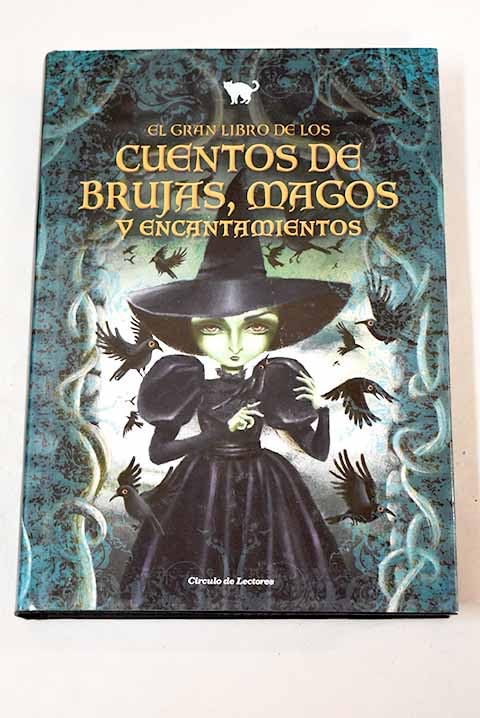 El gran libro de los cuentos de brujas, magos y encantamientos book