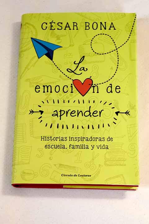La emoción de aprender: historias inspiradoras de escuela, familia y vida book