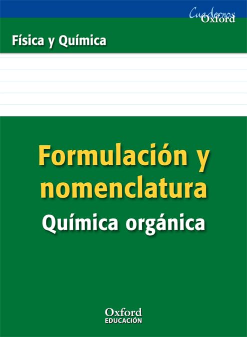 Formulación y Nomenclatura Química Orgánica ESO/Bachillerato (Cuadernos Oxford) Natural Sciences