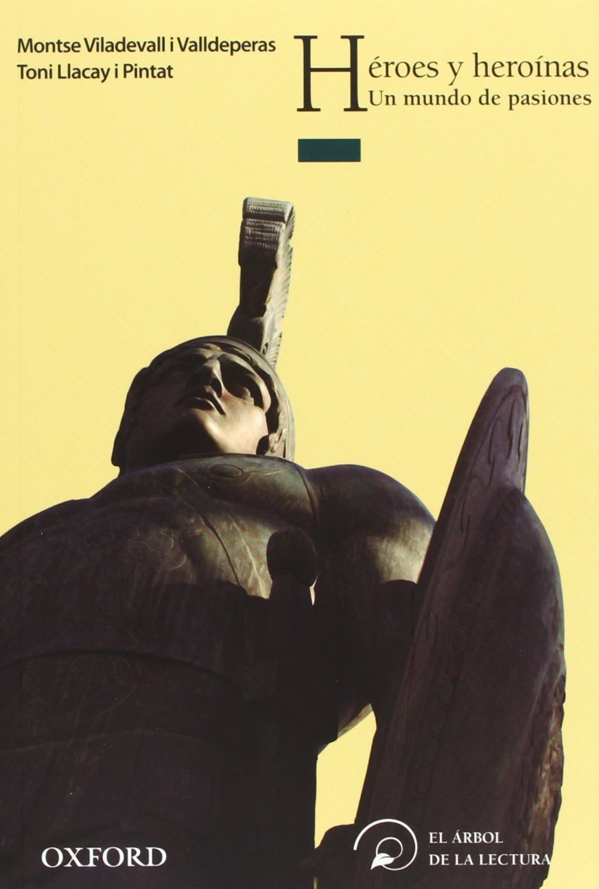 Héroes y heroínas. Un mundo de pasiones (El Árbol de la Lectura) book