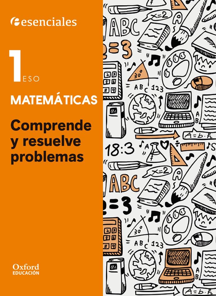 Esenciales Oxford. Comprende y resuelve las mates. Matemáticas 1.º ESO book