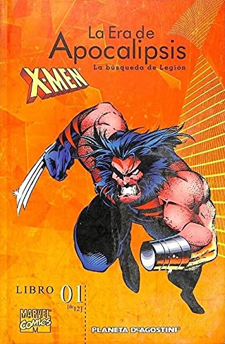 X-MEN. LA ERA DEL APOCALIPSIS. LIBRO O1: LA BUSQUEDA DE LEGION. book