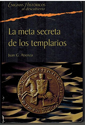 La meta secreta de los templarios: el ocultismo de la Orden al descubierto Books