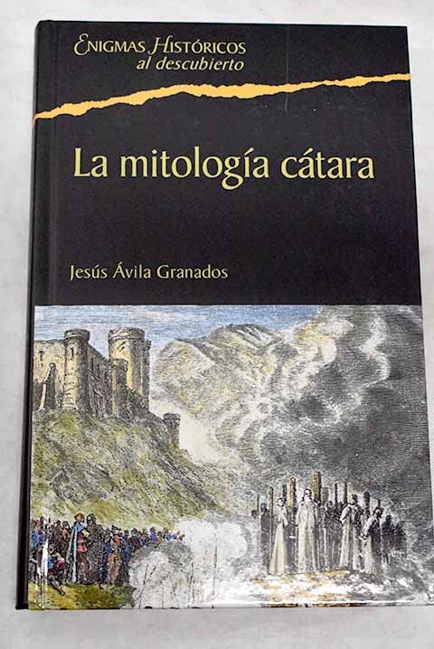 La mitología cátara: símbolos y pilares del catarismo occitano Books