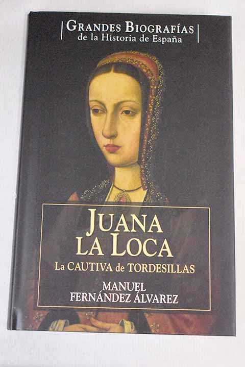 Juana la Loca: la cautiva de Tordesillas Books