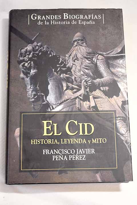 El Cid Campeador: historia, leyenda y mito Books
