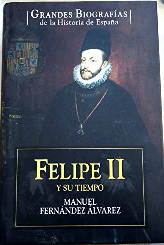 Felipe II Y Su Tiempo book