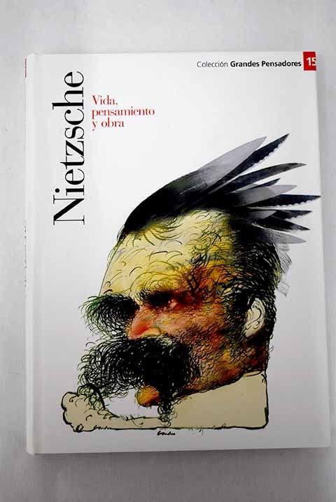 Nietzsche: vida, pensamiento y obra book