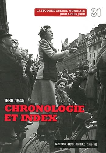 La Seconde Guerre mondiale: Tome 31, Chronologie et index 1939-1945 Books