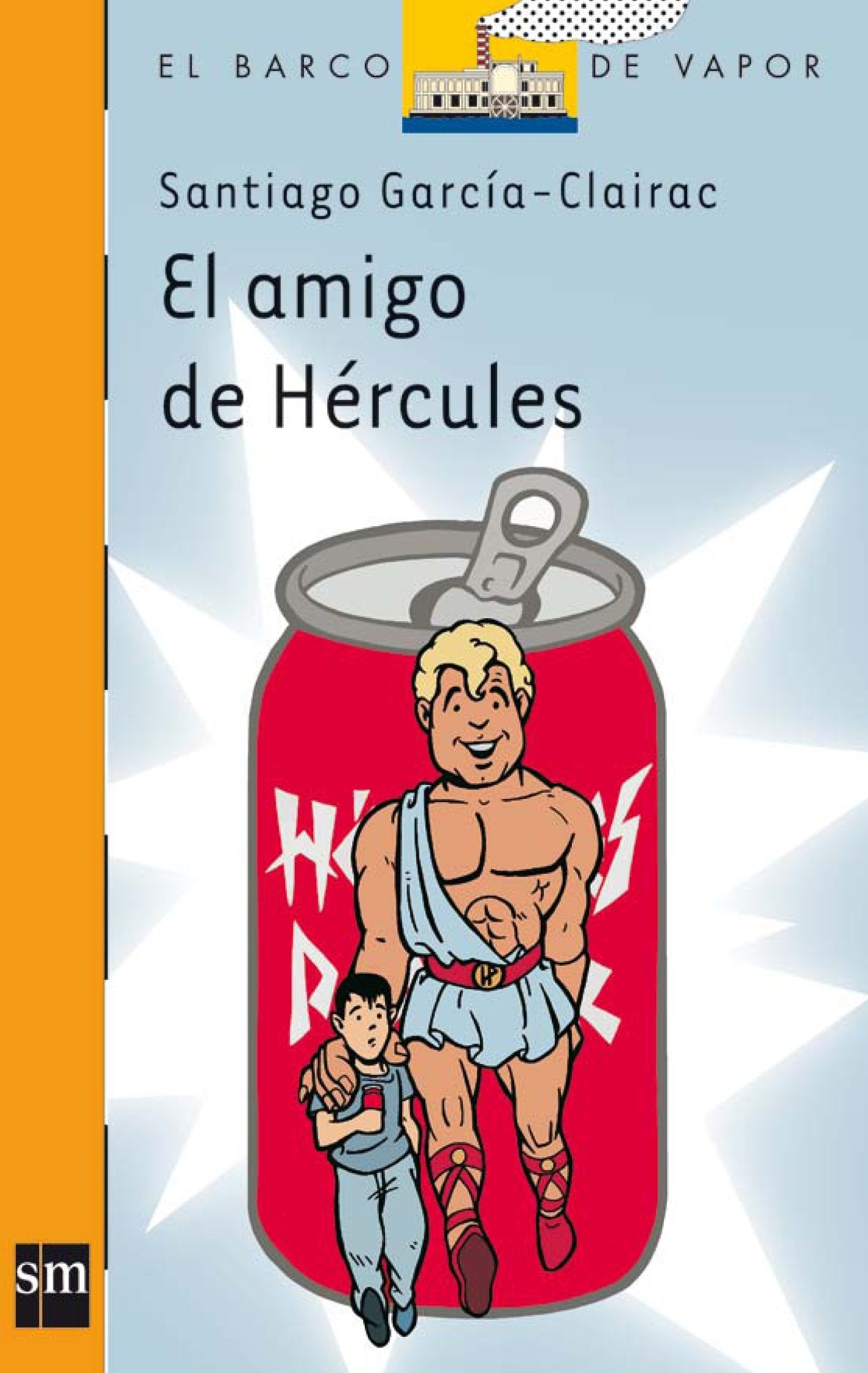 El amigo de Hércules (El Barco de Vapor Naranja, Band 166) Contemporary literature
