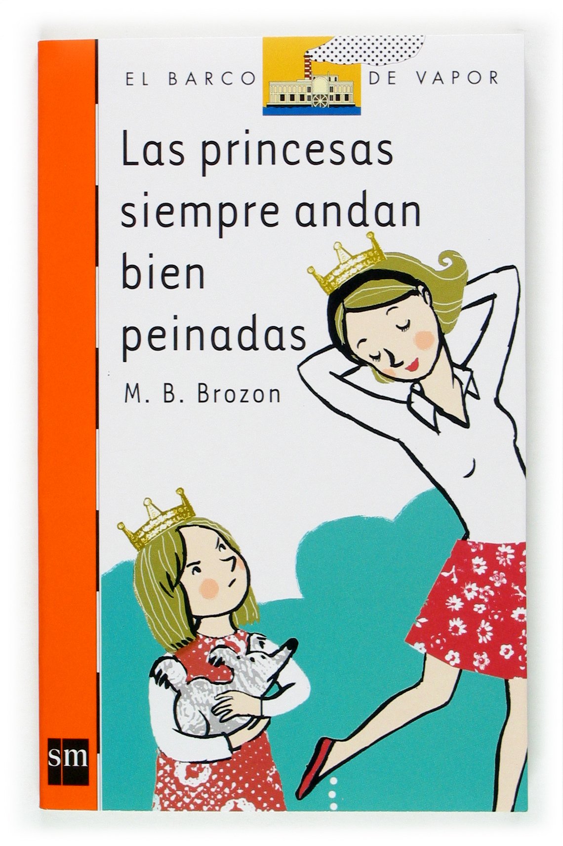 Las princesas siempre andan bien peinadas (El Barco de Vapor Naranja, Band 167) Contemporary literature