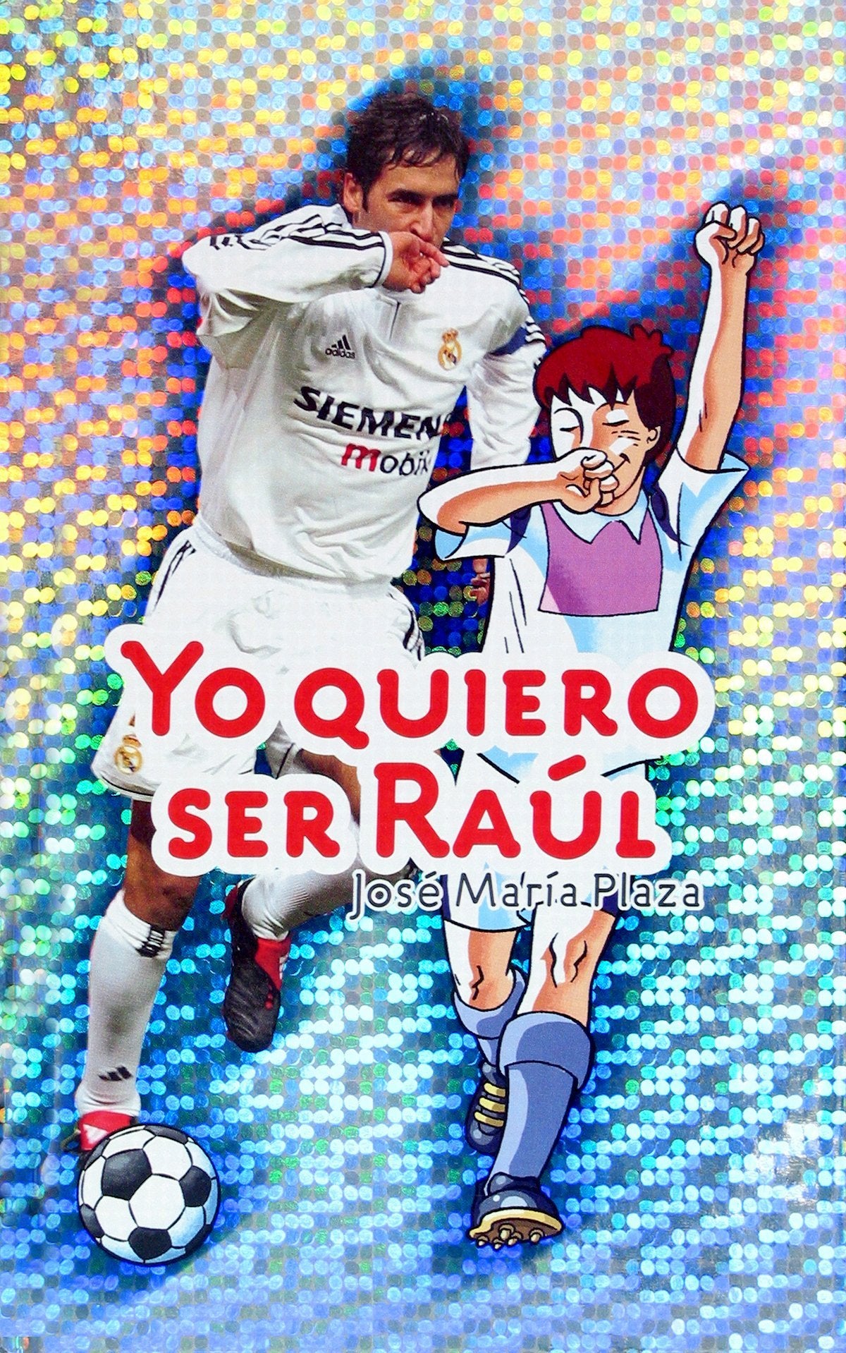 Yo quiero ser Raul / I Want to Be Raul book