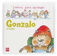 Gonzalo, el castor (Cuentos para aprender, Band 1) Novels & Short Stories