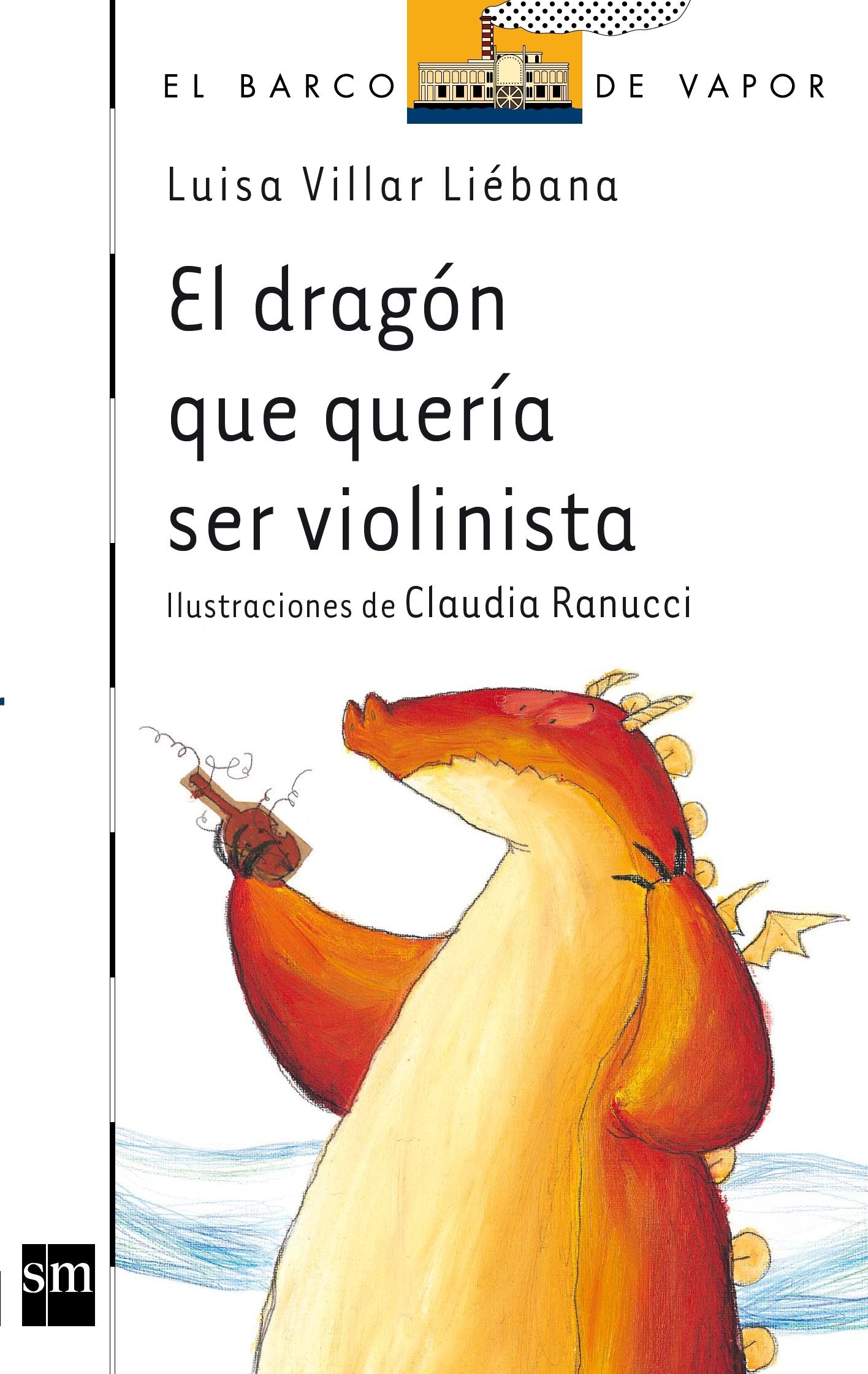 El dragón que quería ser violinista (El Barco de Vapor Blanca, Band 108) Social Sciences