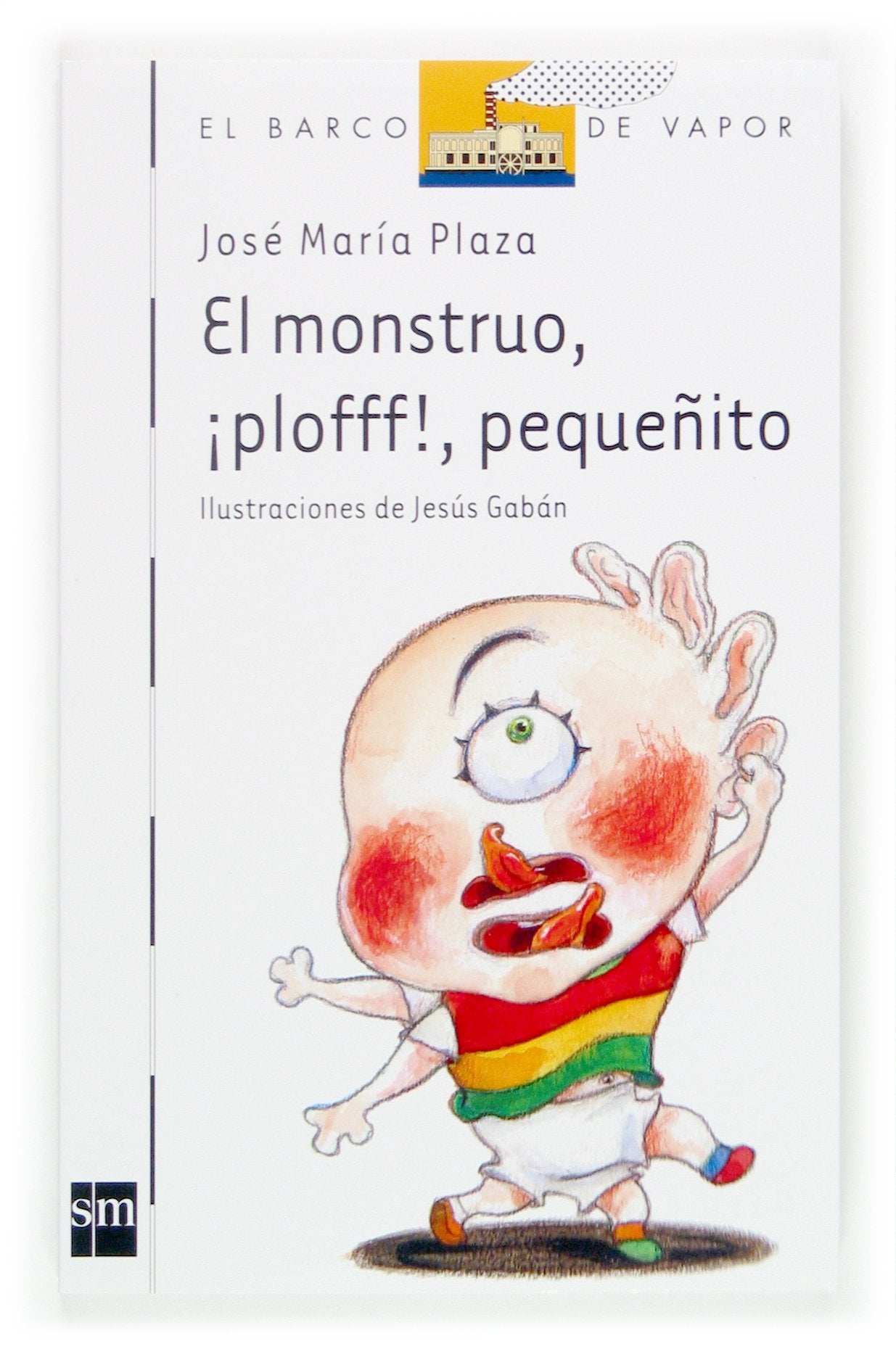 El Monstruo, !!Plof! Pequenito: 109 (El Barco De Vapor) book