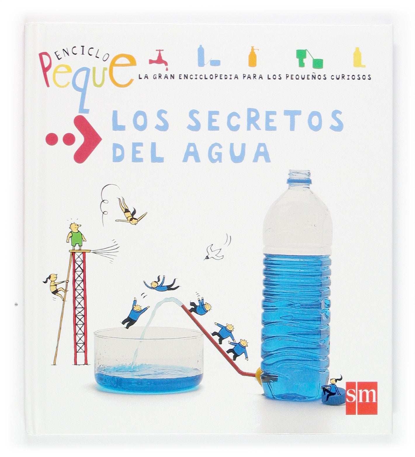 Los secretos del agua / Water Secrets: 1 (Enciclopeque / Encyclopedia) book