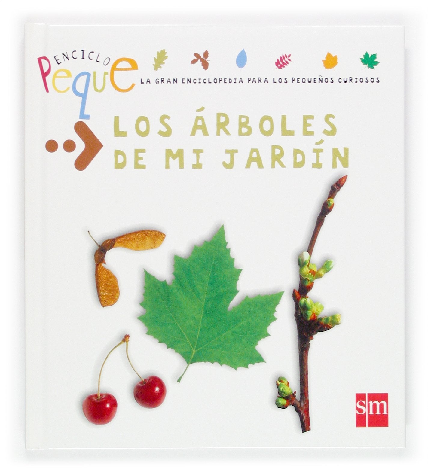 Los arboles de mi Jardin / The Trees in My Garden: 2 (Enciclopeque / Encyclopedia) book