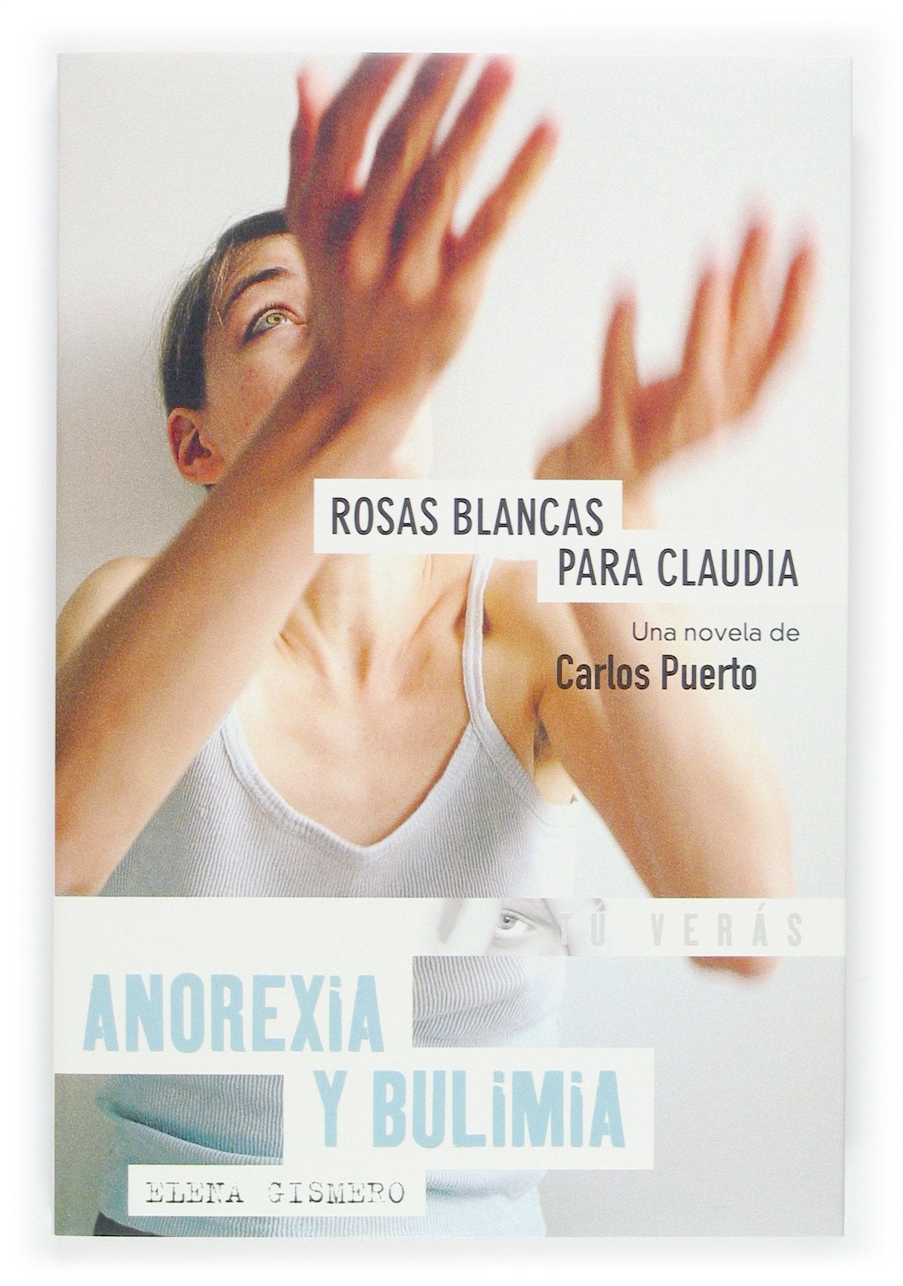 Rosas blancas para Claudia : anorexia y bulimia (Tu verás, Band 2) Social Sciences