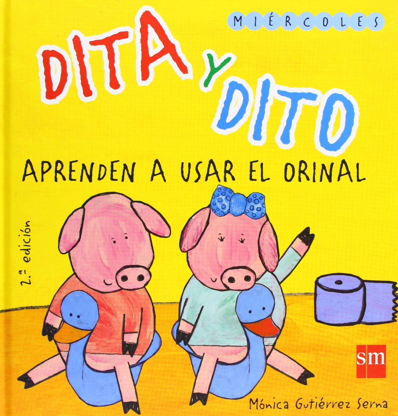 Dita y Dito aprenden a usar el orinal (Dito y dita) Non-fiction