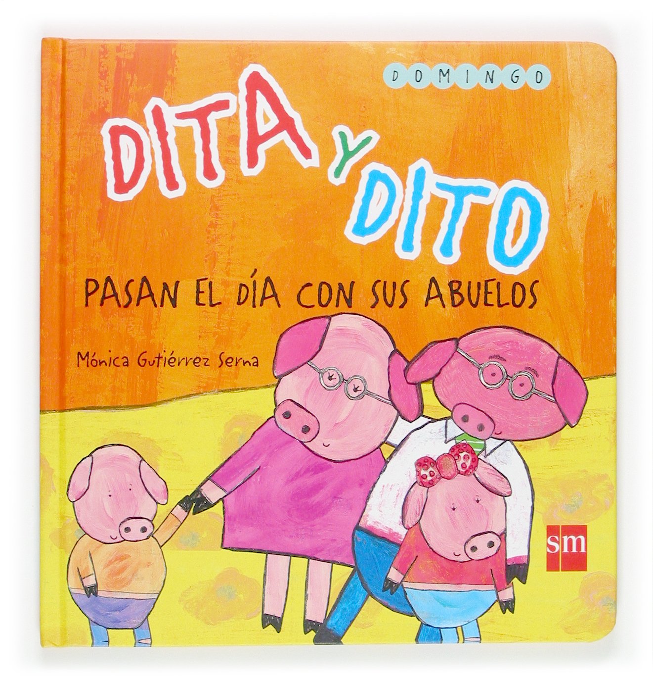 Dita y Dito pasan el día con sus abuelos (Dito y dita) Non-fiction