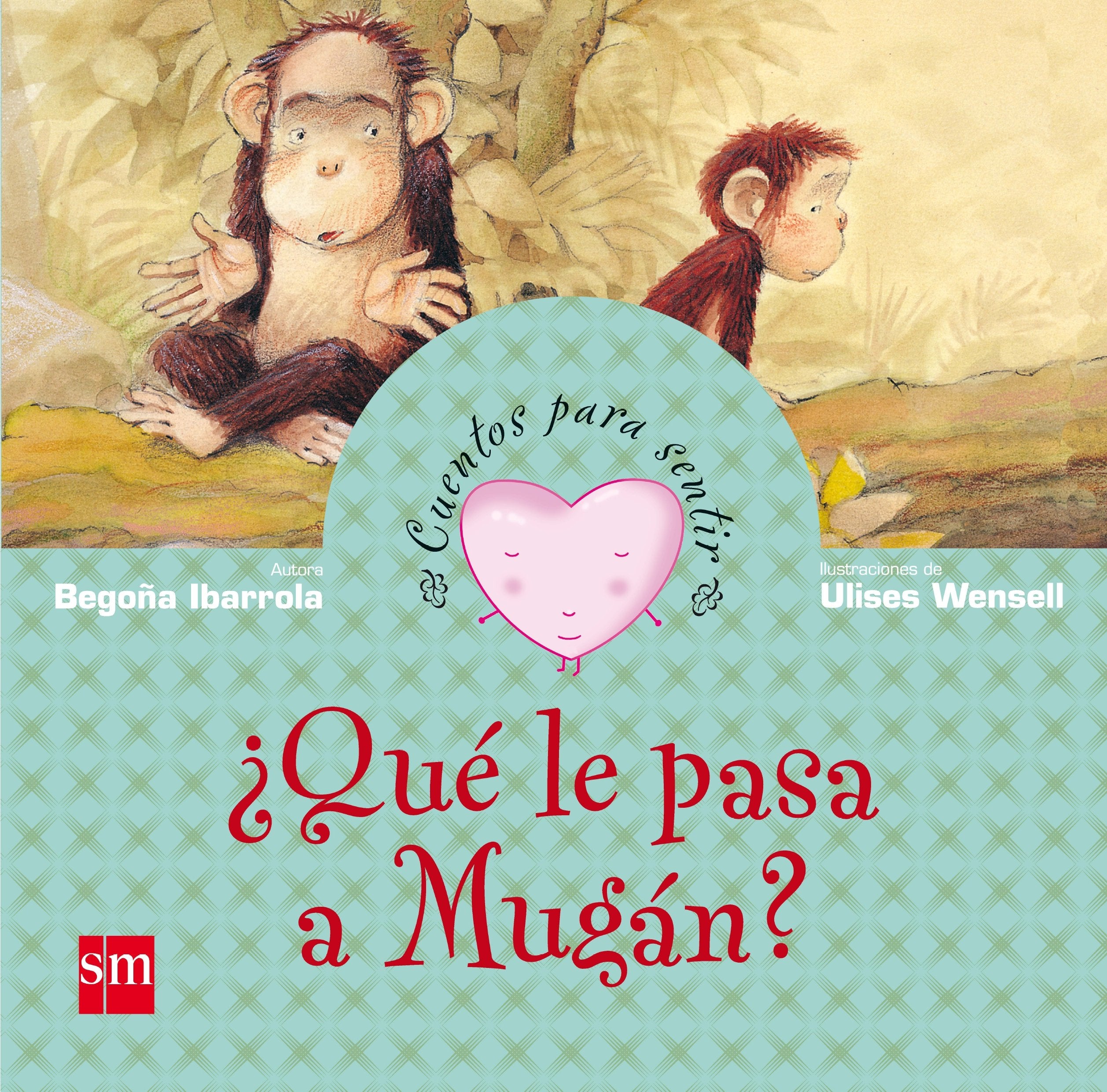 ¿Qué le pasa a Mugán?: un cuento sobre la tristeza (Cuentos para sentir) Social Sciences