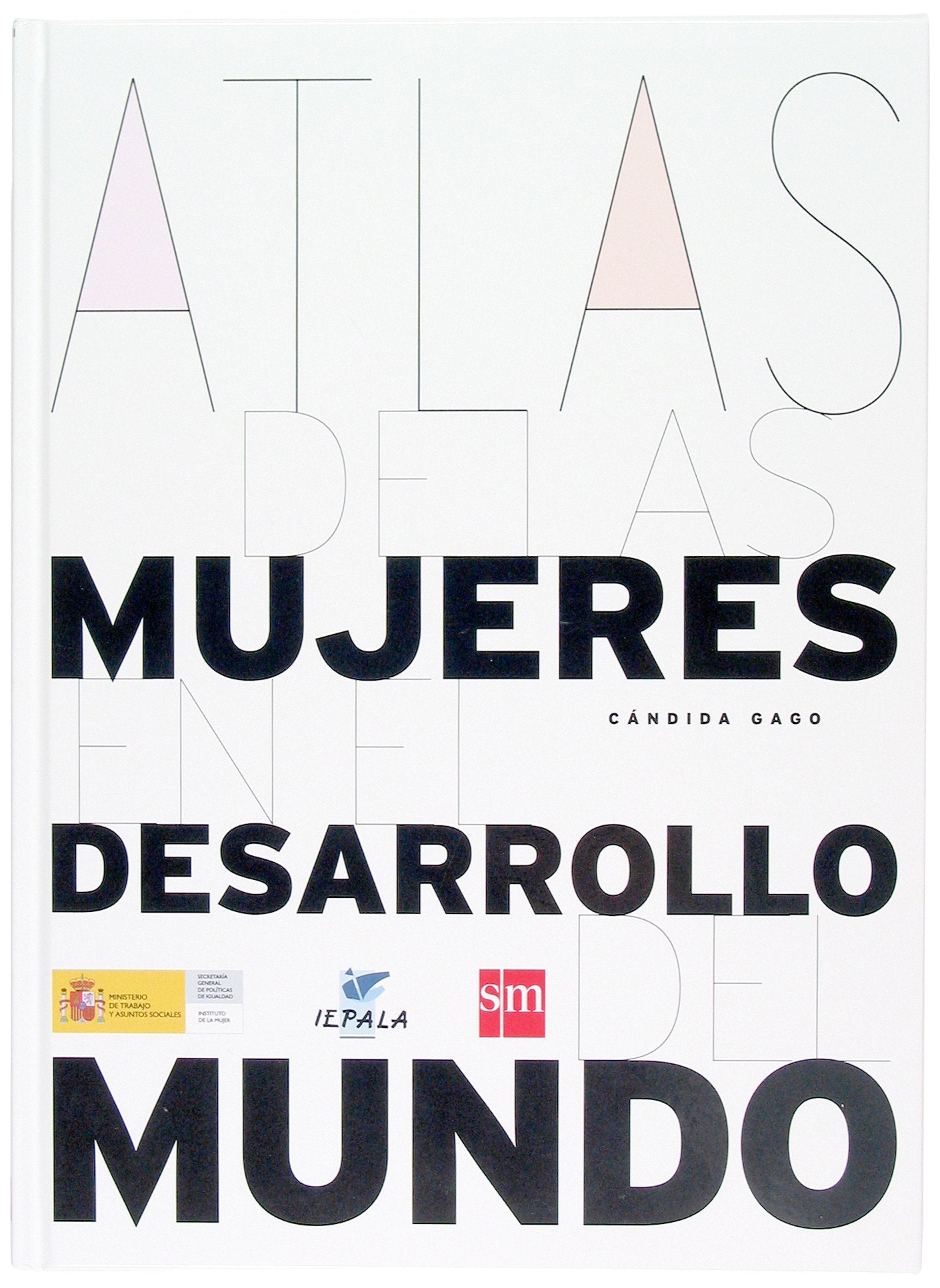 Atlas De Las Mujeres En El Desarrollo Del Mundo/ Atlas of Women in the World Development book