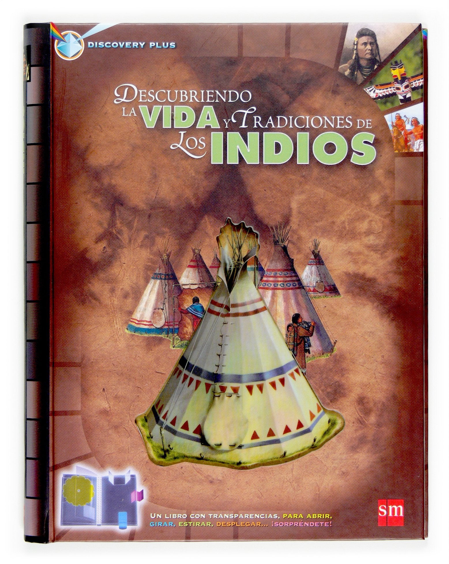 Descubriendo la vida y tradiciones de los indios (Discovery plus) Non-fiction