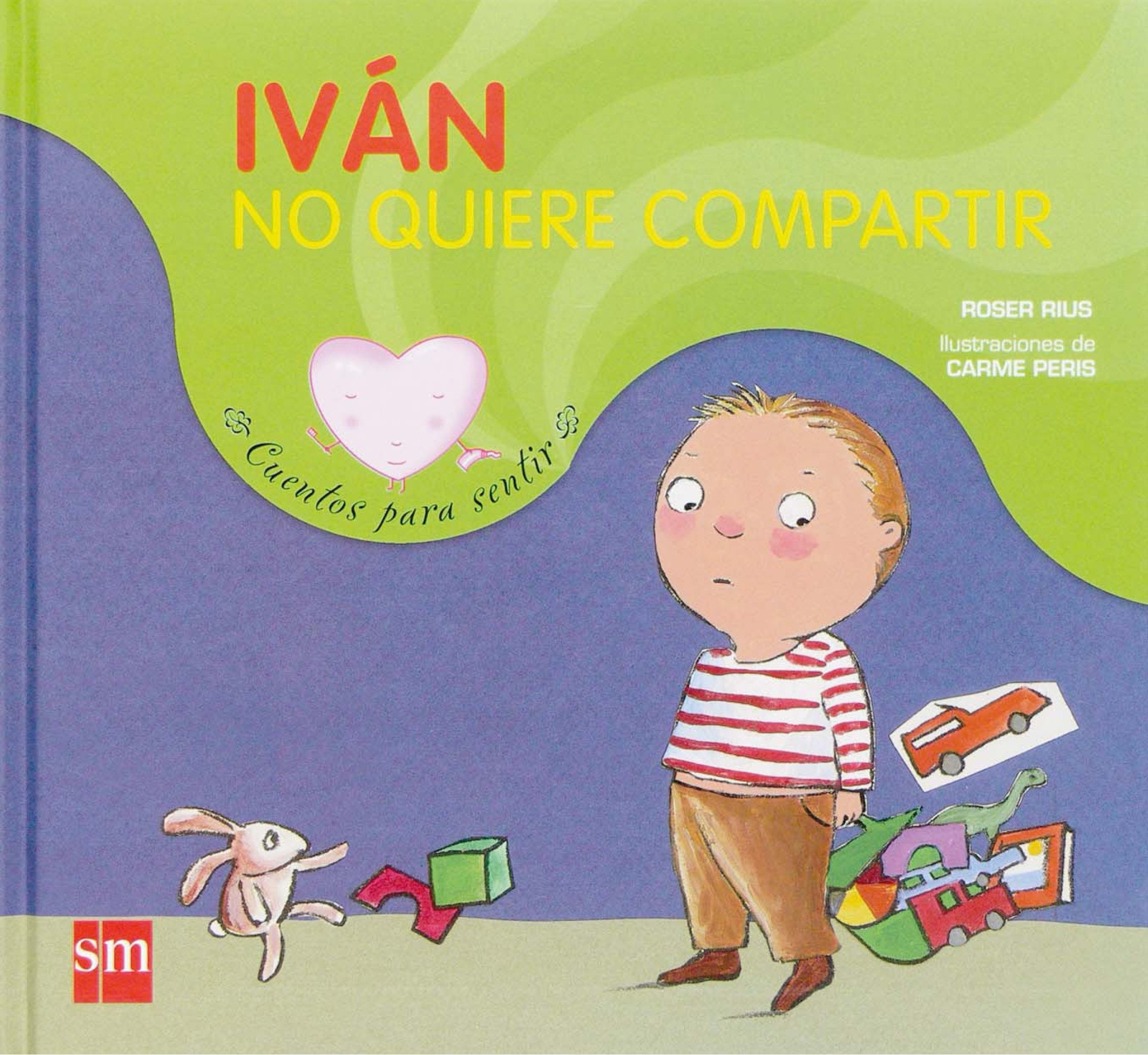Iván no quiere compartir: un cuento sobre el egoísmo (Cuentos para sentir, Band 7) Non-fiction