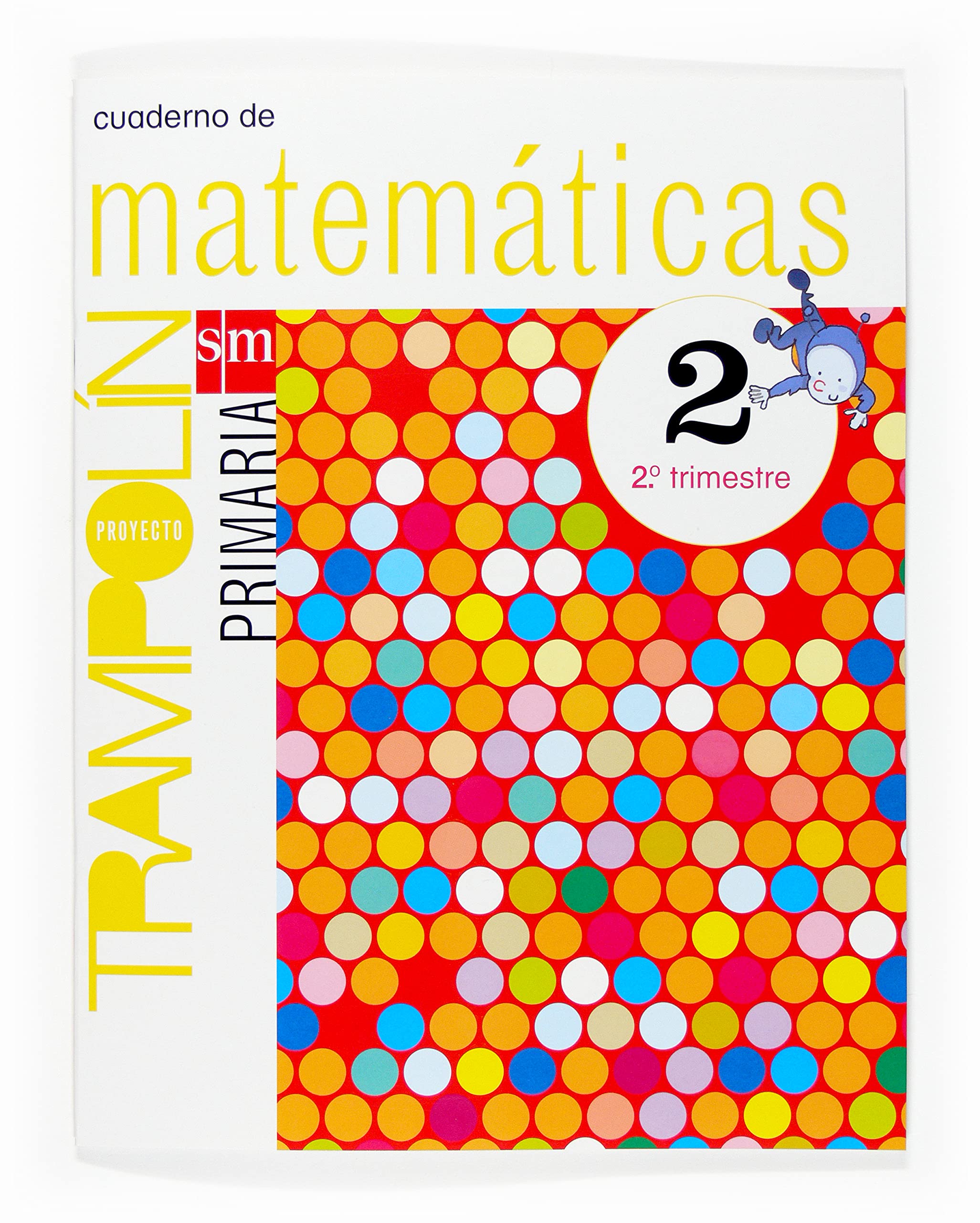 Proyecto Trampolin: MATEMATICAS 2 Primaria 2 Trimestre - Proyecto Trampolin book