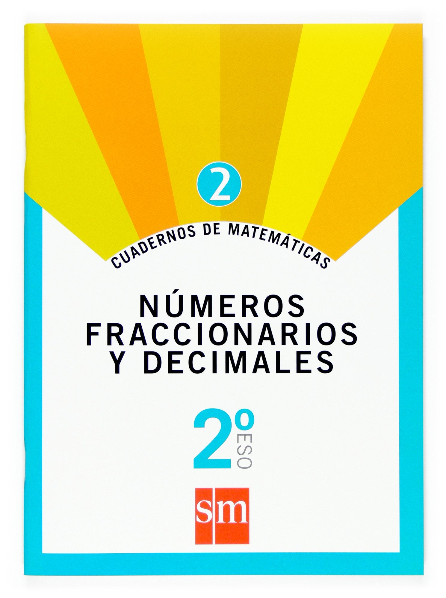 Cuaderno 2 de matemáticas. 2 ESO. Números fraccionarios y decimales Non-fiction