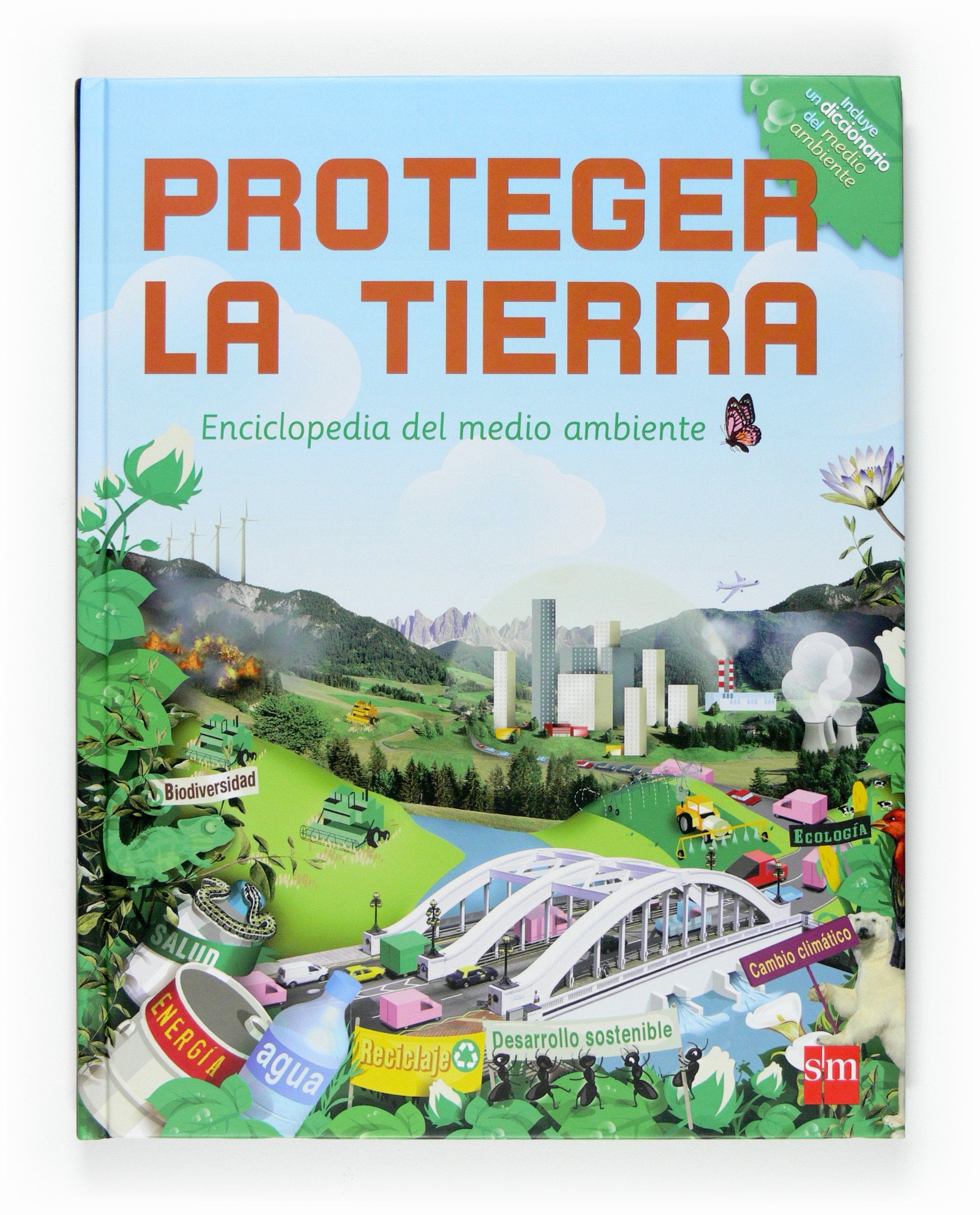 Proteger la Tierra: Enciclopedia del medio ambiente book