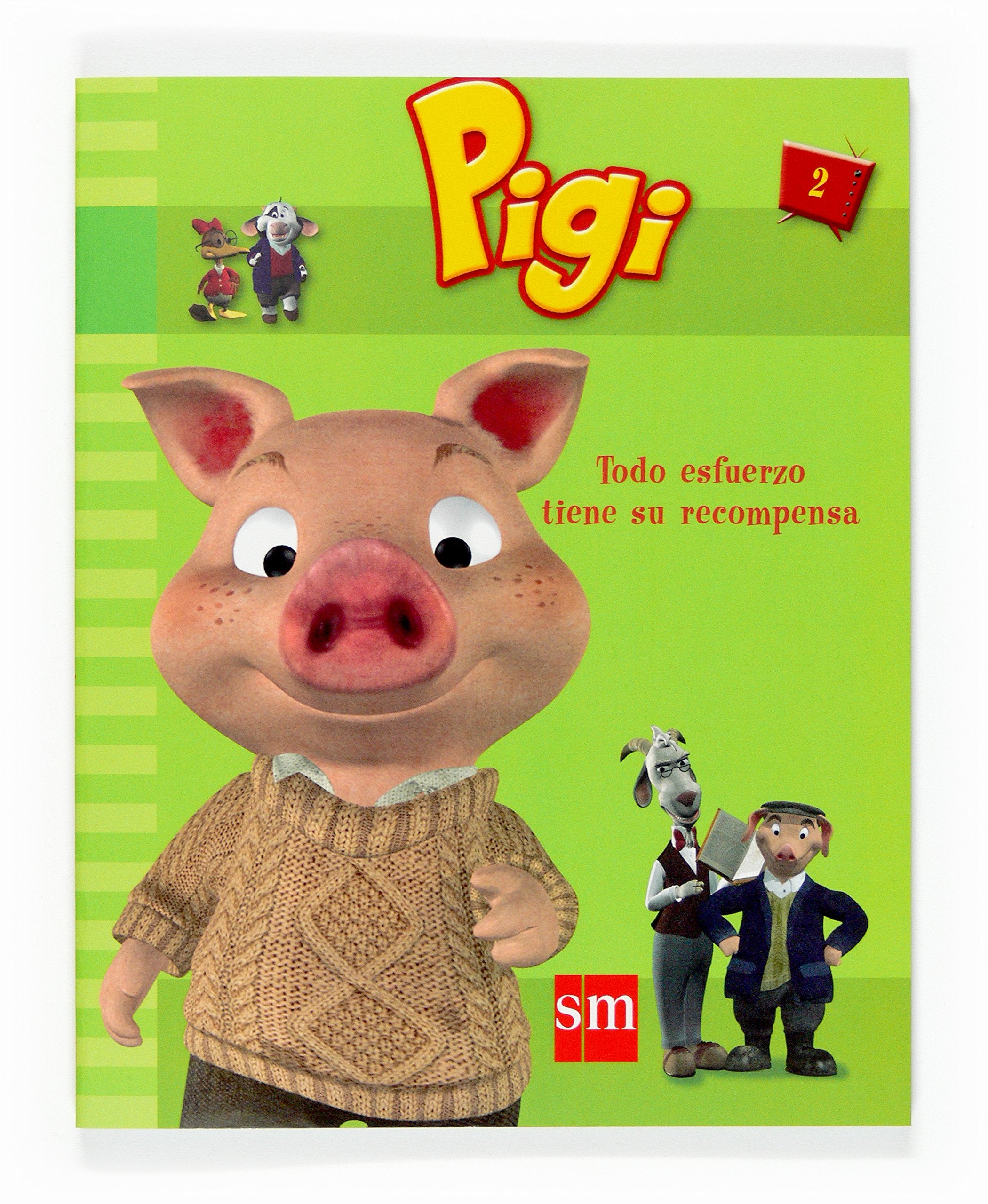 Todo esfuerzo tiene su recompensa (Pigi y sus amigos) Novels & Short Stories