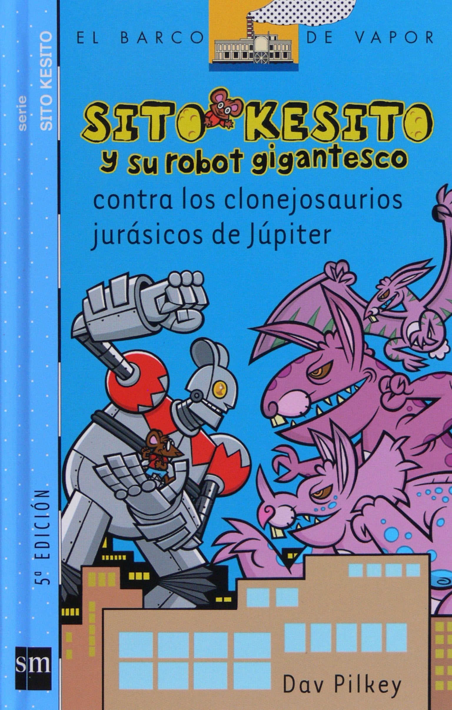 Sito Kesito y su robot gigantesco contra los clonejosaurios juráicos de Júpiter (Barco de Vapor Azul, Band 5) Social Sciences