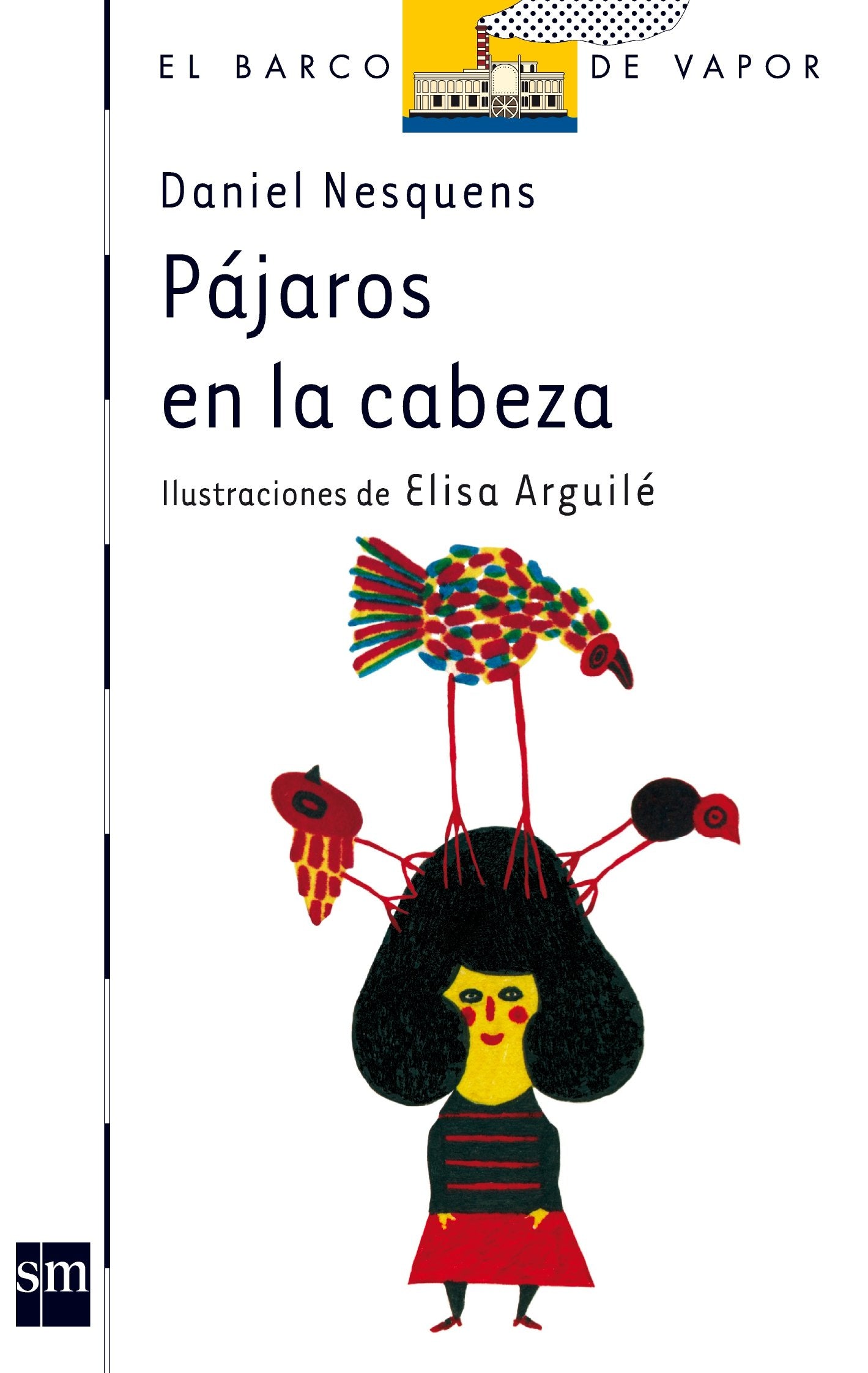 Pájaros en la cabeza (El Barco de Vapor Blanca, Band 116) Social Sciences