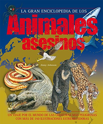 La gran enciclopedia de los animales asesinos (Enciclopedias) Books